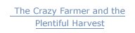 <The Crazy Farmer>
